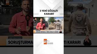 Narin Güran Soruşturmasında 3 Yeni Gözaltı Kararı