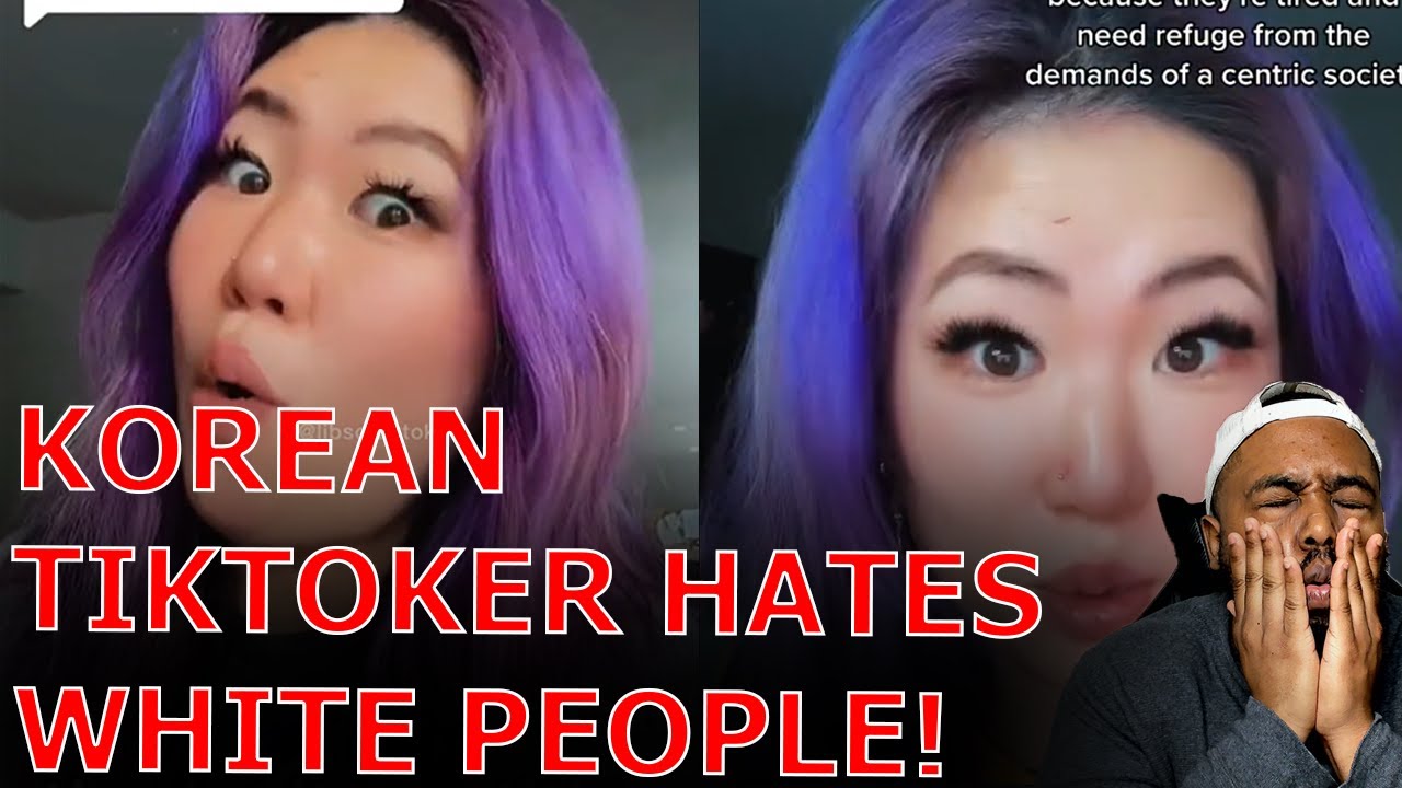 WOKE Korean TikToker DEMANDS BIPOC Safe Spaces From White People Because Why Whiteness Is Exhausting