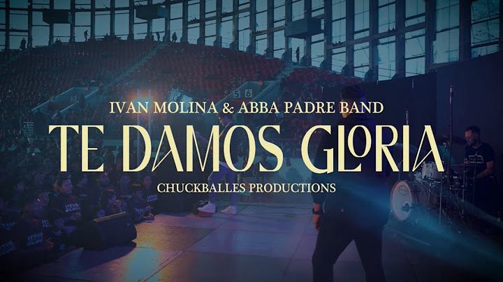 Te Damos Gloria (Vídeo Oficial) Ivan Molina & Abba Padre Band