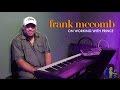 Frank McComb - On Working With Prince