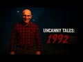 ELE QUER ME COMER - UNCANNY TALES: 1992