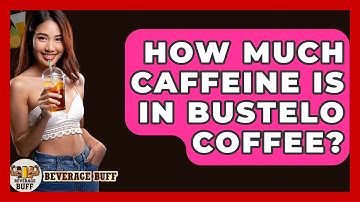 How Much Caffeine Is In Bustelo Coffee? - Beverage Buff