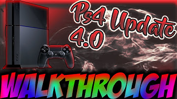 PlayStation 4 Update 4.0 Walkthrough: NEW FEATURES OF PS4