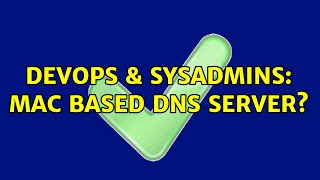 DevOps & SysAdmins: Mac based dns server? Net Worth