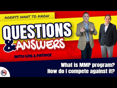 Agent Questions Answered.   What is the MMP Program?  How do I compete against it?