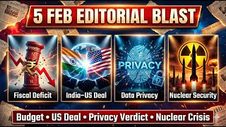 5 February 2026 | India–US Deal, Fiscal Crisis, Data Privacy Verdict, Nuclear Threat