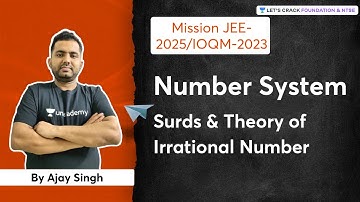 Number System: Surds & Theory of Irrational Number | Mission JEE-2025/IOQM-2023 | Ajay Singh