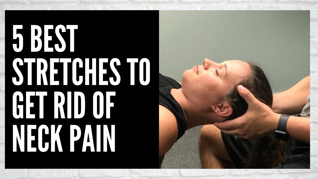 4 Best Stretches to Get Rid of Neck Tightness and Get Neck Pain Relief