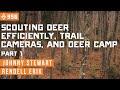 Scouting deer efficiently trail cameras  deer camp  pt 1  east meets west hunt  ep 356