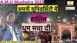 अपनी यूनिवर्सिटी में धूम मचा दी Hashim Firozabadi Latest | Jashn e Khusro Aligarh AMU Mushaira 2023