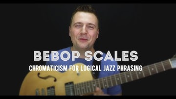 Bebop Scales Chromaticism for Logical Phrasing - For Jazz Guitarists