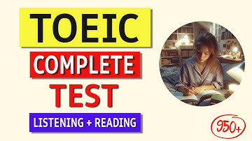 TOEIC 2024 Complete Listening + Reading Exam with Answers! Boost Your Score Today!