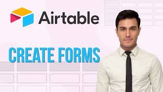 How to Create Airtable Forms | Easy Guide 2026