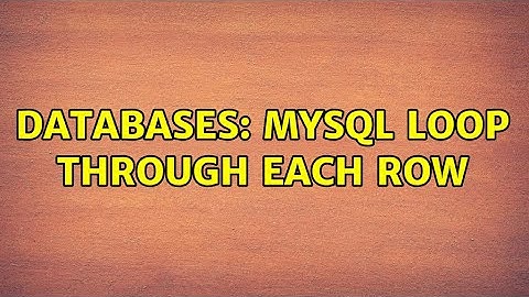 Databases: MySQL Loop Through Each Row