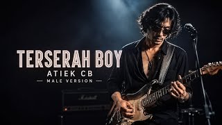 Download lagu TERSERAH BOY - Atiek CB (Male Version) | Blues Funk Fusion Cover
