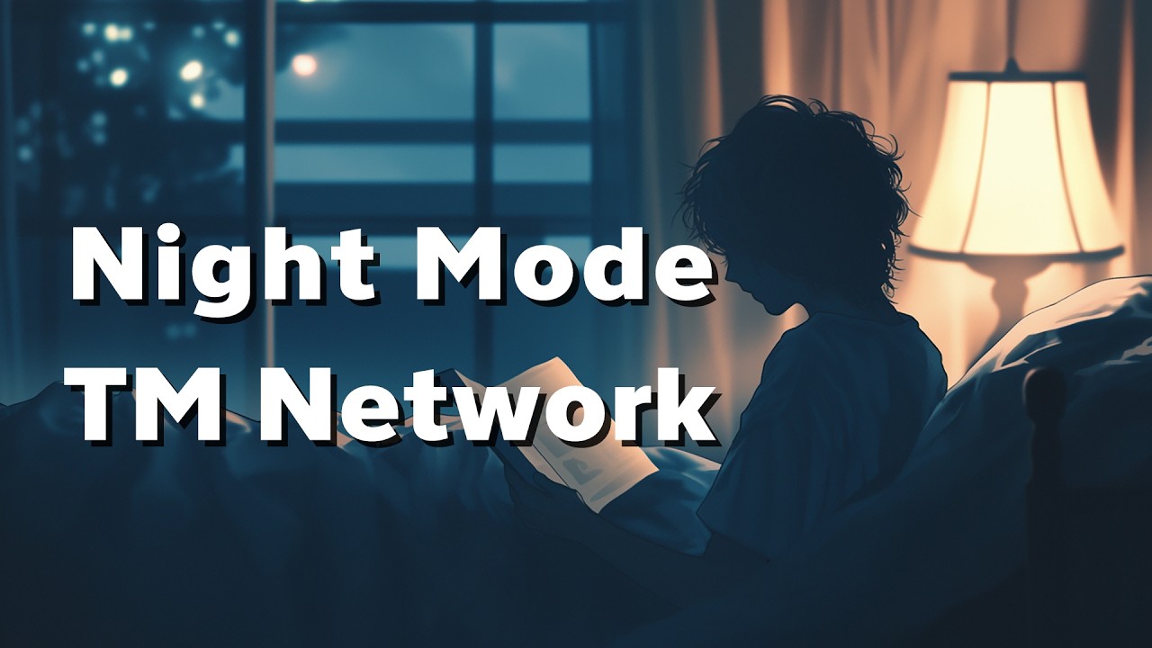【Soyoi's】Night Mode TM Network