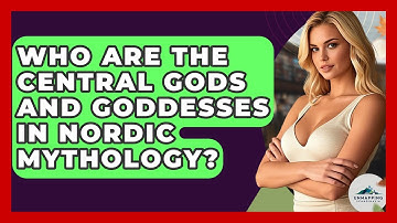 Who Are the Central Gods and Goddesses in Nordic Mythology? - Unmapping Scandinavia