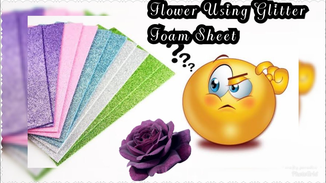 DIY Glitter Foam Flower/ How To Make Paper Flower Using Glitter Foam