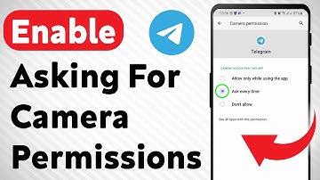 How To Enable Asking For Camera Permissions On Telegram (Updated)