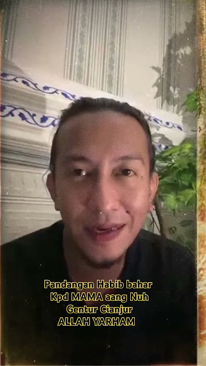 ‼️PANDANG HABIB BAHAR KPD MAMA AANG NUH GENTUR CIANJUR