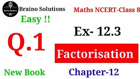 Ex.12.3  Q.1 I Chapter:12 Factorisation I Ncert Maths Class 8 I Cbse.