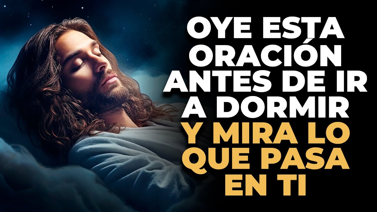Oye esta ORACIÓN antes de DORMIR 💤 y mira lo que pasa en Tí! DUERME en ...