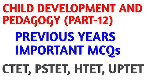 Child Development & Pedagogy Previous years MCQs..Principles of child development for CTET, PSTET
