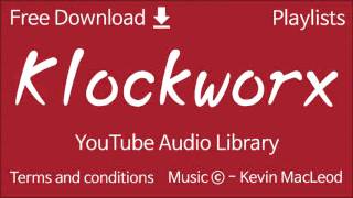 Klockworx | YouTube Audio Library