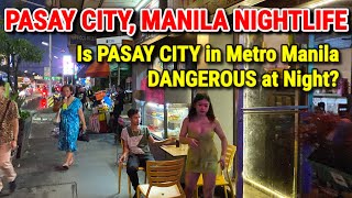 PASAY, MANILA NIGHTLIFE | Is Walking in Pasay City DANGEROUS?  | Metro Manila, Philippines