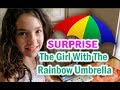 A Surprise Gift From The Girl With The Rainbow Umbrella