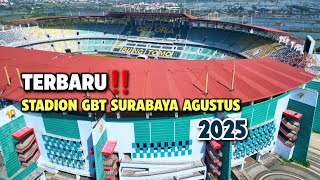 Stadion gelora bung tomo agustus 2025 ‼️ Update terbaru stadion gbt surabaya #stadiongelorabungtomo 