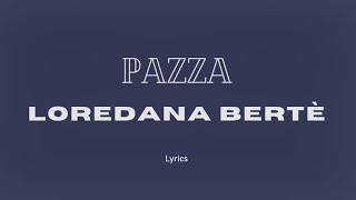 Loredana Bertè - Pazza (lyrics/testo) Resimi