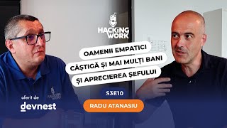 Radu Atanasiu: Oamenii empatici câștigă și mai mulți bani și aprecierea șefului | S3E10