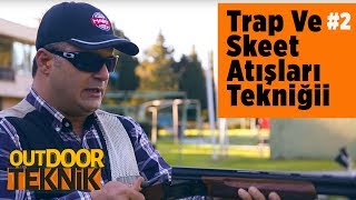 Trap Ve Skeet Atışları Tekniği 2 Outdoor Teknik 10. Bölüm  Yaban Tv