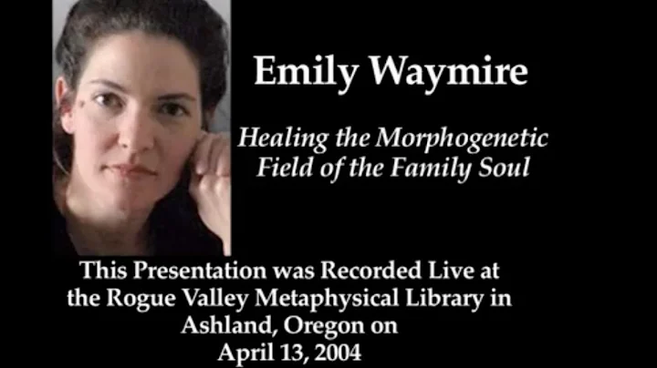 Emily Waymire: Healing the Morphogenetic Field of ...