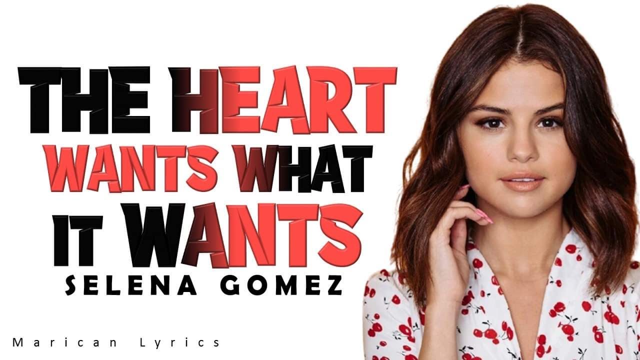 Selena Gomez The Heart Wants What It Wants (Lyrics) YouTube Selena Gomez The Heart Wants What It Wants (Lyrics) YouTube