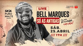 Baixar LIVE BELL MARQUES - Só as antigas | #FiqueEmCasa e Cante #Comigo