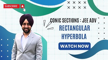 RECTANGULAR HYPERBOLA : xy=c^2 , parameteric form , equation of tangent, equation of normal