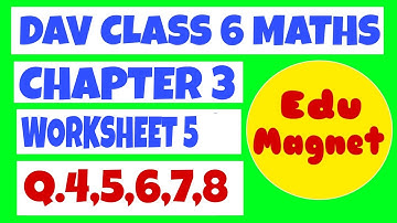 DAV MATH CLASS 6 CHAPTER 3 WORKSHEET 5 Q.4,5,6,7,8 INTEGERS ||DAV CLASS 6 MATHS CHAPTER 3