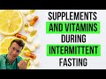 What VITAMINS and SUPPLEMENTS can you take during INTERMITTENT FASTING?  Doctor O