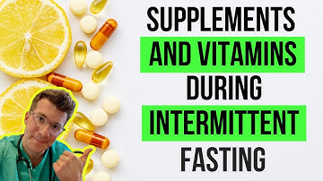 What VITAMINS and SUPPLEMENTS can you take during INTERMITTENT FASTING?  Doctor O