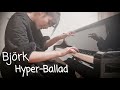 Bjrk hyperballad piano cover