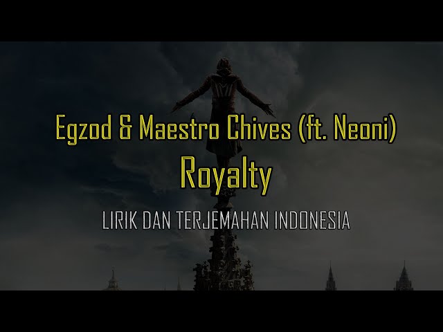 Egzod u0026 Maestro Chives - Royalty (ft. Neoni) Lirik dan Terjemahan Indonesia class=