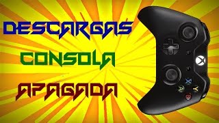 COMO DESCARGAR E INSTALAR JUEGOS CON LA CONSOLA APAGADA [XBOX ONE] 2015