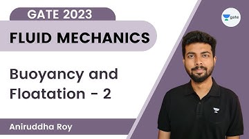 Fluid Mechanics | Buoyancy and Floatation - 2 | GATE 2023 | Aniruddha Roy