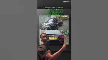 Albanian who cannot be deported taunts Home Office with personalised number plate #uk