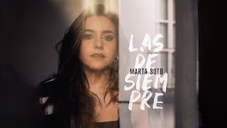 Marta Soto - Las de siempre (Videoclip Oficial)