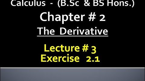MATHS BSC & BS(HONs) CHAP 2 THE DEREVATIVE from CALCULUS with ANALYTICAL GEOMETRY .. LECTURE 3