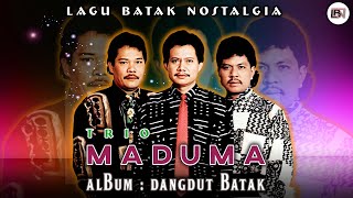 Lagu Dangdut Batak Nostalgia - Trio Maduma| Lagu Batak Lawas Terbaik Pada Jamannya