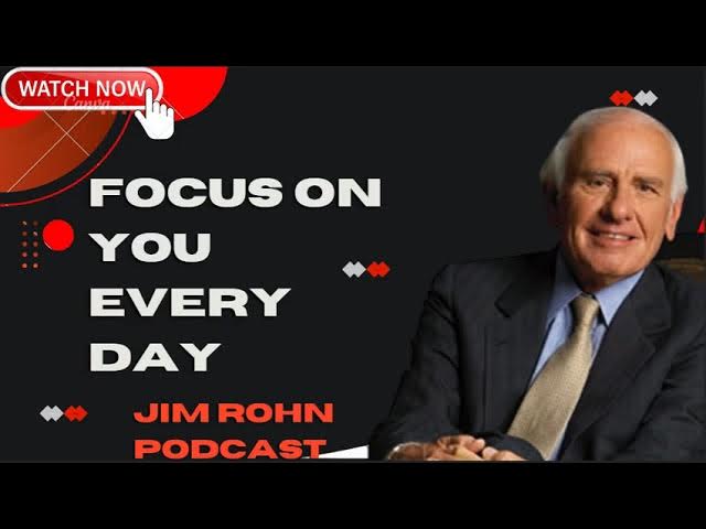 Focus On You Every Day - Jim Rohn Best Motivational Speech